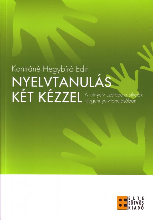 Nyelvtanulás két kézzel - A jelnyelv szerepe a siketek idegennyelv-tanulásában