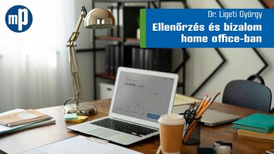 Dr. Ligeti György – Ellenőrzés és bizalom home office-ban
