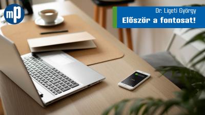 Dr. Ligeti György – Először a fontosat!