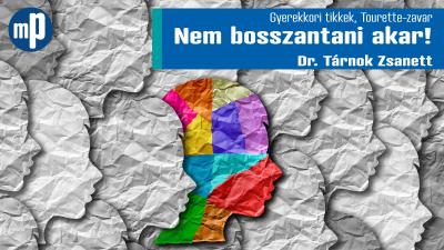 Nem bosszantani akar! Gyerekkori tikkek, Tourette-zavar