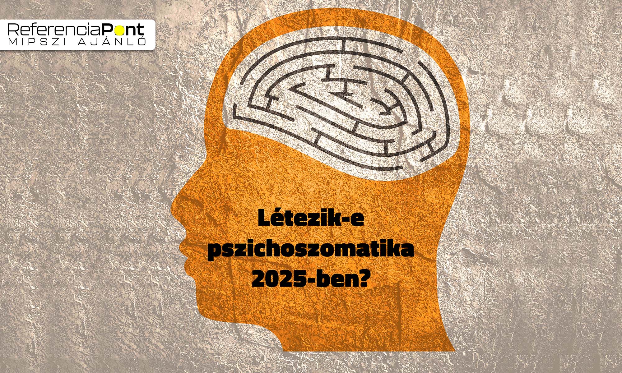 Létezik-e pszichoszomatika 2025-ben?