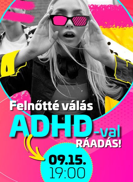 Dr. Tárnok Zsanett, Mészáros Lőrinc László közös előadása: Felnőtté válás ADHD-val